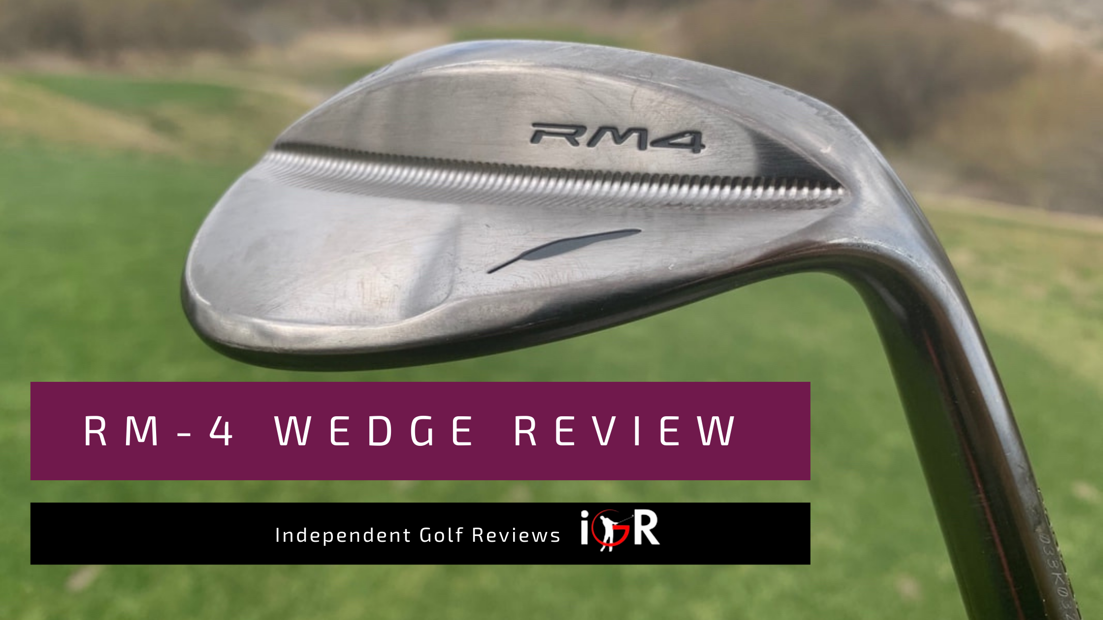 Independent Golf Reviews RM4 Wedge Fourteen Golf Australia